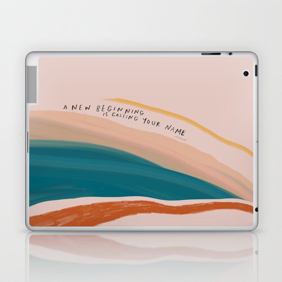 "A New Beginning Is Calling Your Name." Laptop & iPad Skin