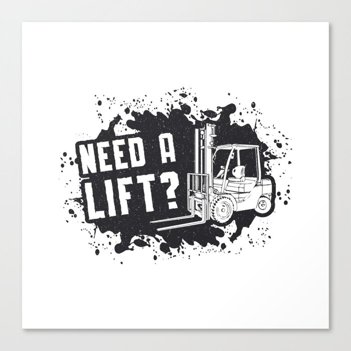 Forklift Operator Need A Lift Forklift Worker Canvas Print
