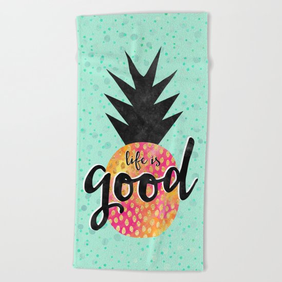 Life is good Beach Towel