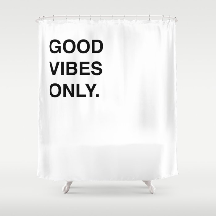 Good Vibes Only Shower Curtain By Heartsparkle Society6 Good Vibes Only Shower Curtain