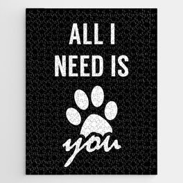 All I Need Is My Dog Cat Pet Jigsaw Puzzle