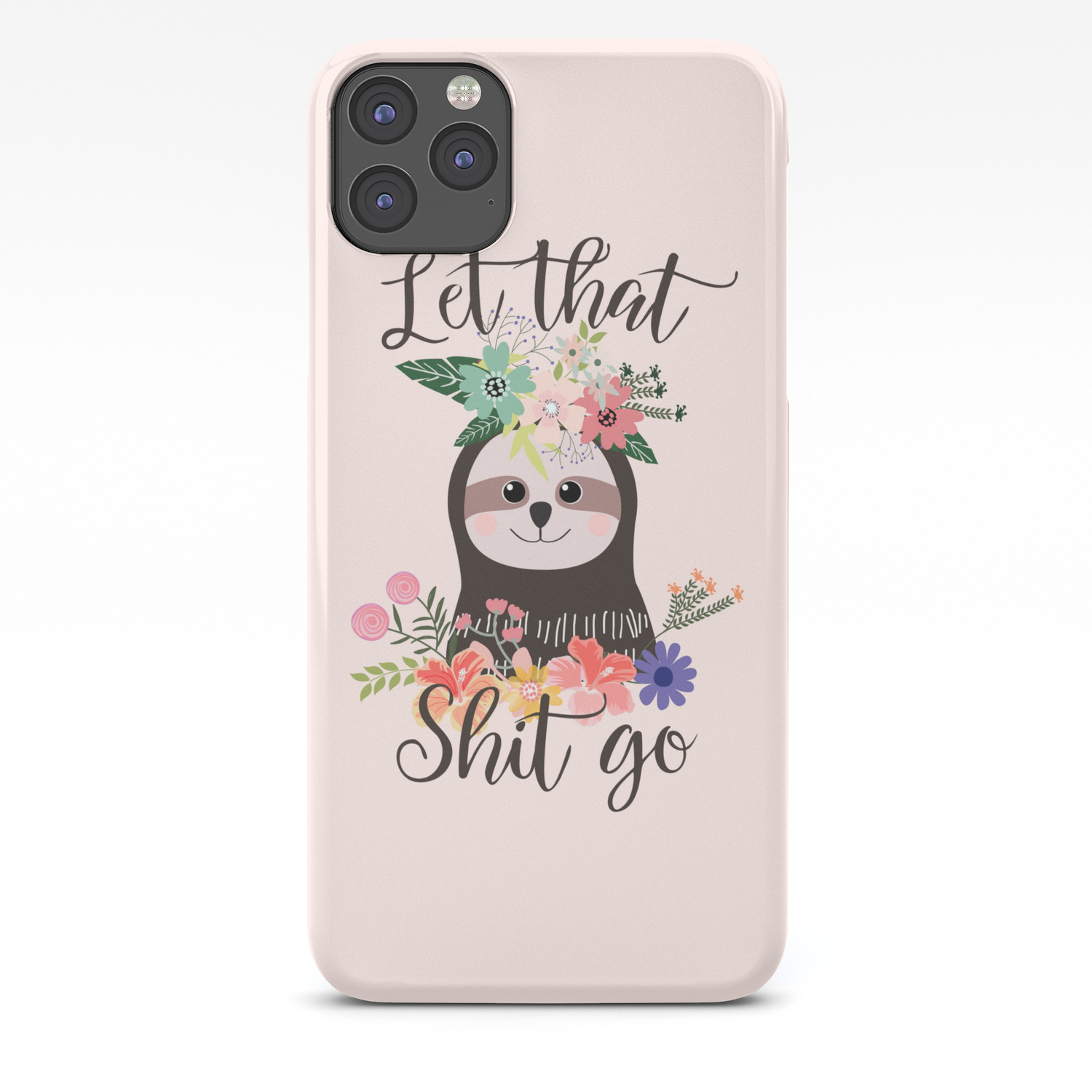 Let That Shit Go iPhone 11 case Let That Shit Go iPhone 11 case