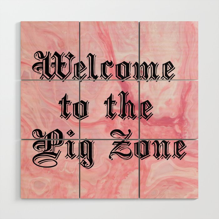 Welcome to the Pig Zone Wood Wall Art