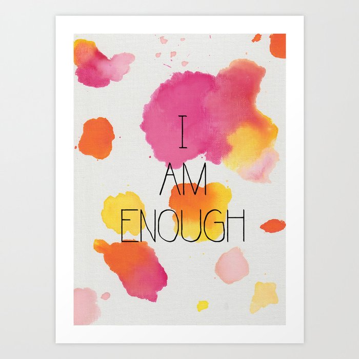 I Am Enough Art Print by Erin Schliebs | Society6