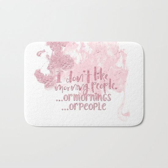 I dont like morning people, or mornings, or people- pink for girls Bath Mat