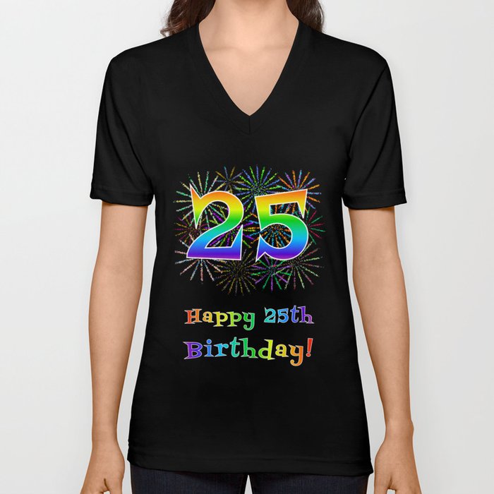 25th Birthday - Fun Rainbow Spectrum Gradient Pattern Text, Bursting Fireworks Inspired Background V Neck T Shirt