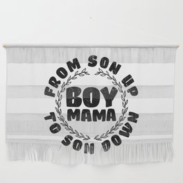 Boy Mama From Son Up To Son Down Wall Hanging
