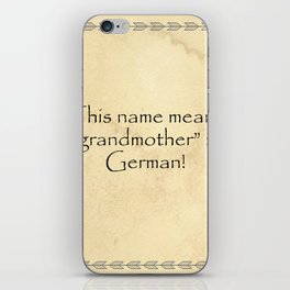This name means grandmother in German Quotes Home iPhone Skin