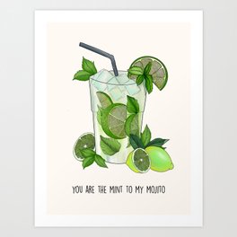 You are the Mint to my Mojito Art Print | Cute, Cocktails, Beautiful, Street Art, Funny, Alcohol, Vintage, Pop Art, Mojito, Mint 