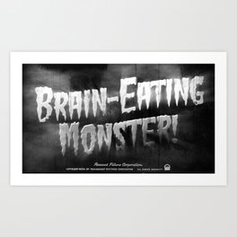 "Brain-Eating Monsters" Art Print