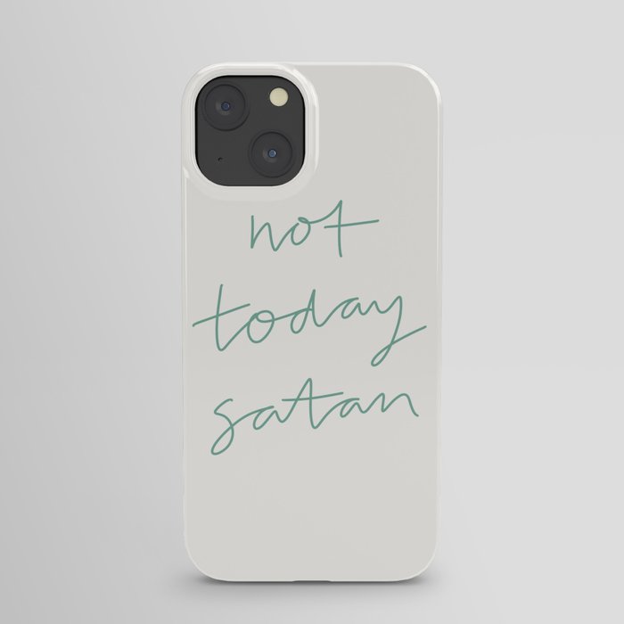 Not Today Satan iPhone Case