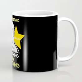 Those Who Stand For Nothing Fall For Everything. - Gift Coffee Mug