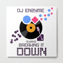 DJ Enzyme - Always Breaking It Down Metal Print | Vector, Chemistry, Graphicdesign, Abstract, Record, Djenzyme, Breakingitdown, Science, Vinyl, Digital 