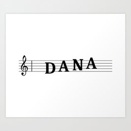 Name Dana Art Print | Gift, Name, Music, Digital, First, Graphicdesign, Forename, Firstname, Dana, Musical 