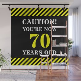 [ Thumbnail: 70th Birthday - Warning Stripes and Stencil Style Text Wall Mural ]
