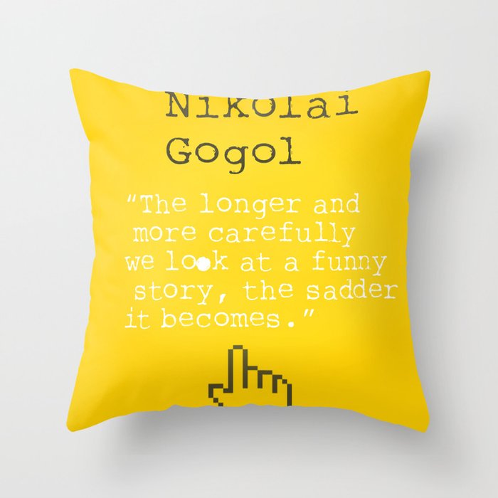 Nikolai Gogol quote Throw Pillow