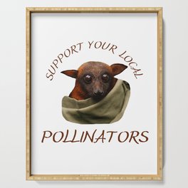 Support Your Local Pollinators. Batzilla - Support Endangered Pollinators. Serving Tray