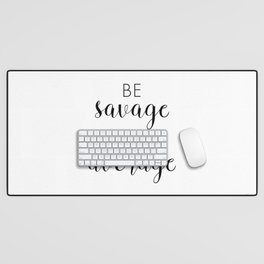 Be Savage Not Average Desk Mat