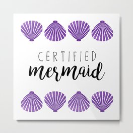 Certified Mermaid Metal Print | Ocean, Seashell, Funny, Mermaids, Pattern, Mermaid, Drawing, Shell, Iamamermaid, Purple 