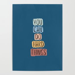 "You Can Do Hard Things" in Blue Poster