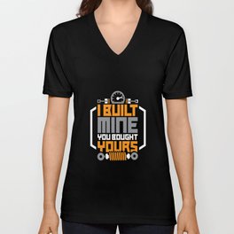 I Built Mine You Bought Yours V Neck T Shirt