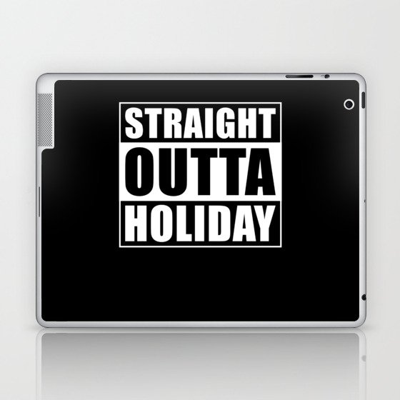 Straight Outta Holiday Laptop & iPad Skin