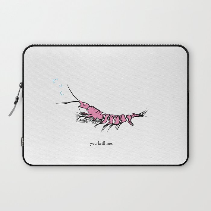 you krill me Laptop Sleeve