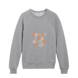 TODAY IS A GOOD DAY peach pink green blue yellow motivational typography inspirational quote decor Kids Crewneck