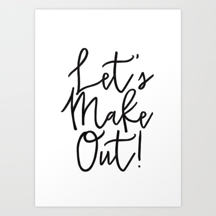 Let's Make Out Art Print by LOVE CULT STUDIO | Society6