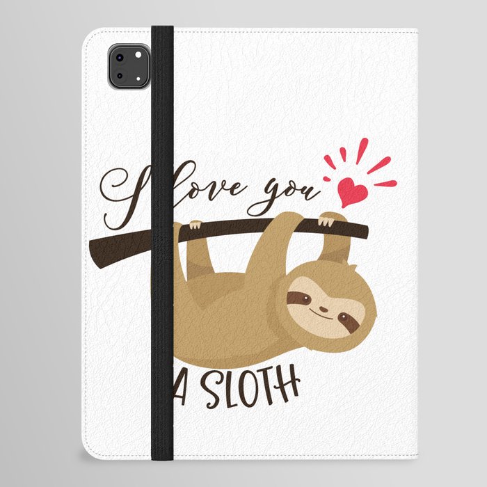 I Love You A Sloth iPad Folio Case