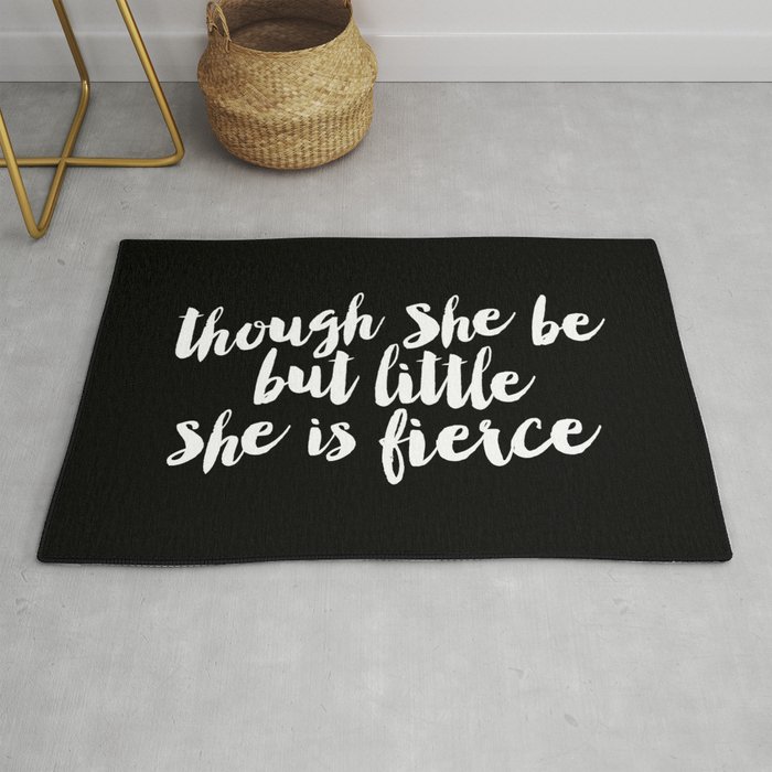 Though She Be But Little She is Fierce black-white modern typography quote poster canvas wall art Rug