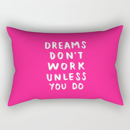 Dreams Don't Work Unless You Do - Pink & White Typography 02 Rectangular Pillow