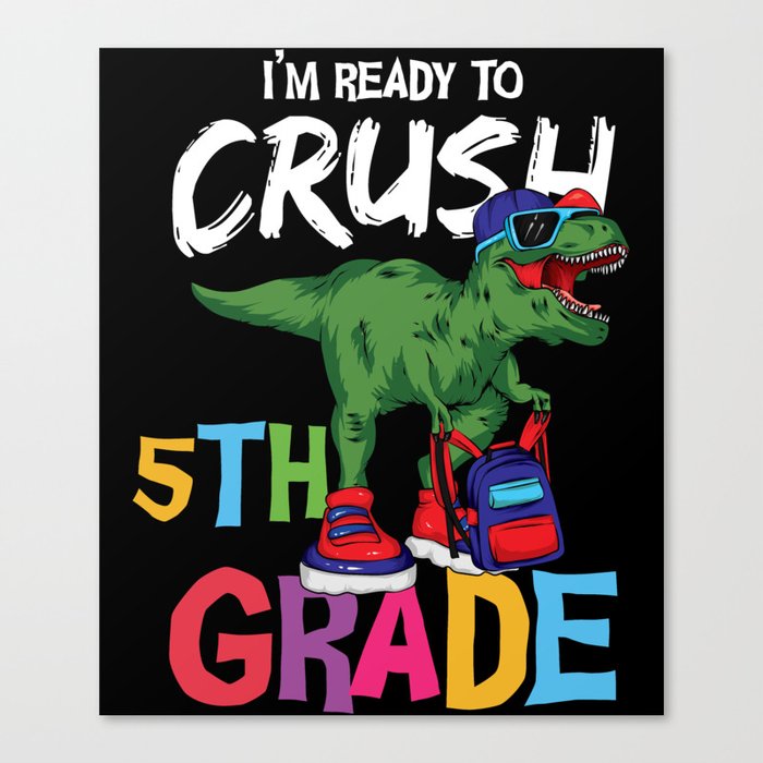 I'm Ready To Crush 5th Grade Dinosaur Canvas Print