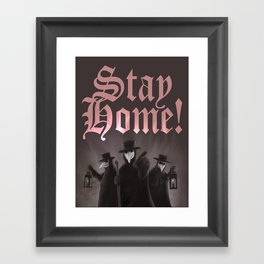 Stay Home! Framed Art Print