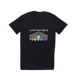 Love Your Weird T Shirt