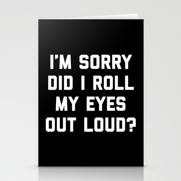 Roll My Eyes Out Loud Funny Sarcastic Quote Stationery Cards