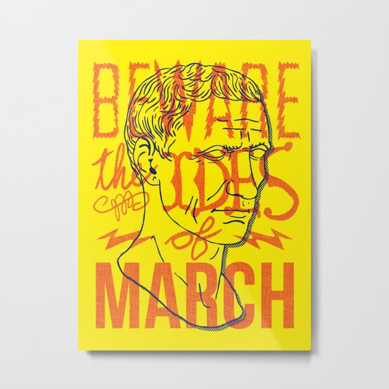 Beware the Ides of March Metal Print