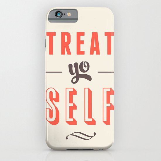 Treat Yo Self iPhone & iPod Case