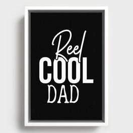 Reel Cool Dad Funny Cute Fishing Hobby Quote Framed Canvas