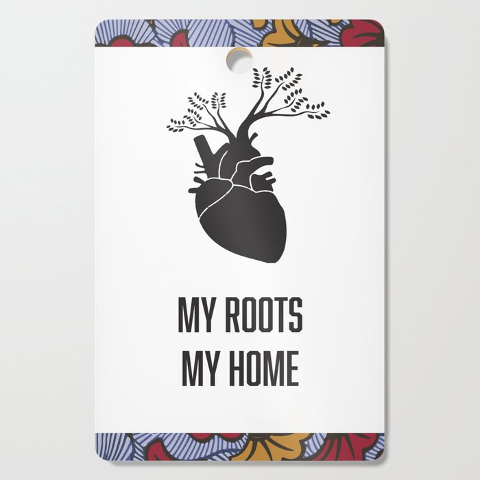 My Roots My Home  Cutting Board