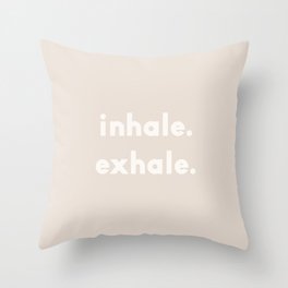 inhale exhale – neutral Throw Pillow