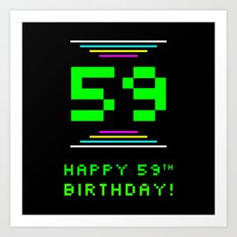 [ Thumbnail: 59th Birthday - Nerdy Geeky Pixelated 8-Bit Computing Graphics Inspired Look Art Print ]