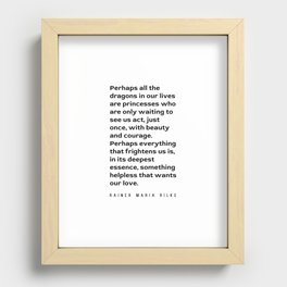 Beauty, Courage and Love - Rainer Maria Rilke Quote - Typography Print 1 Recessed Framed Print