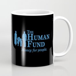 The Human Fund Coffee Mug