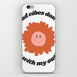 Bad Vibes Don't Go With My Outfit iPhone Skin