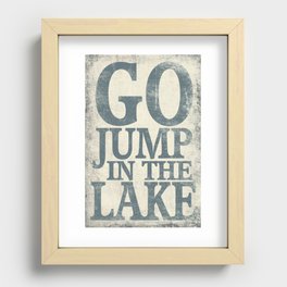 Go Jump In The Lake Recessed Framed Print