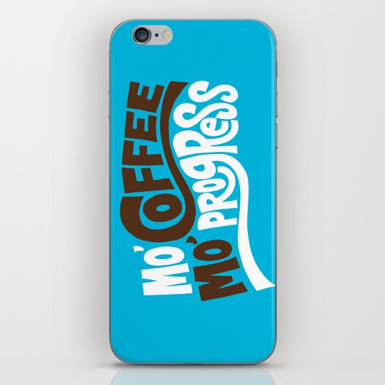 Mo' Coffee Mo' Progress iPhone & iPod Skin