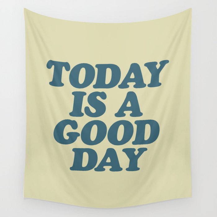 Today is a Good Day Wall Tapestry