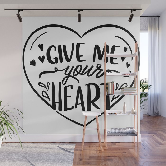Give Me Your Heart Wall Mural