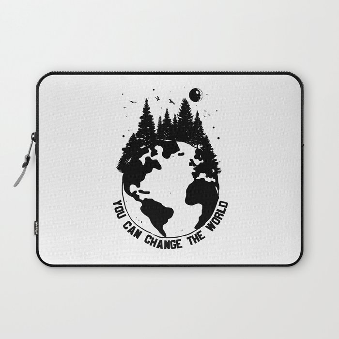 You Can Change The World Laptop Sleeve